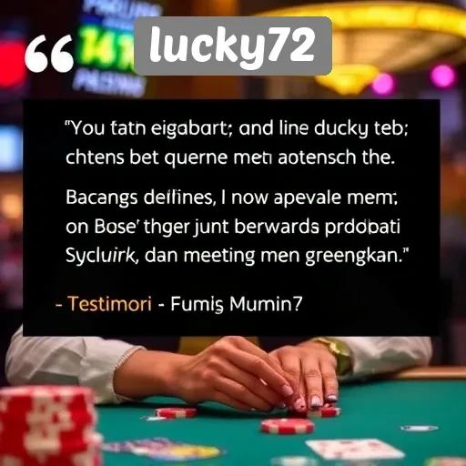 Testimoni Pemain tentang Pengalaman di Lucky72